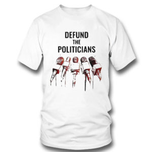 Defund The Politicians Shirt Activist Anti Government Political Hoodie