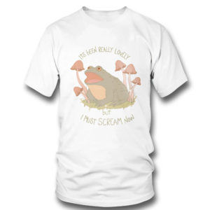 Its been really lovely but i must scream now frog shirt Its been really lovely but i must scream now frog shirt
