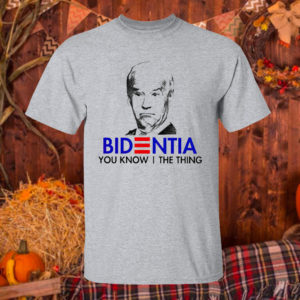 Nice official Bidentia You Know I The Thing Anti-Biden President Shirt