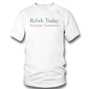 Stephen King Relish Today Ketchup Tomorrow Shirt