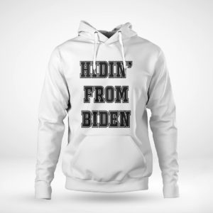 Hidin From Biden Shirt