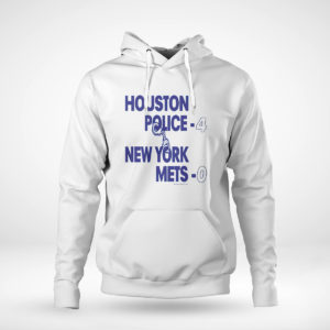 Unisex Hoodie Houston police 4 new york mets 0 shirt