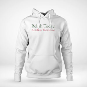 Unisex Hoodie Stephen King Relish Today Ketchup Tomorrow Shirt