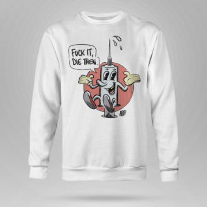 Unisex Sweetshirt Draymond Green Fuck It Die Then Shirt