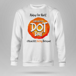 Unisex Sweetshirt International Dot Day National Awareness Days Calendar 2021 Shirt