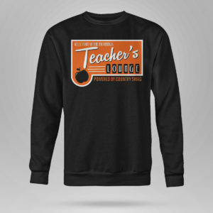 Unisex Sweetshirt Walker Hayes Merch shirt Teacher Lounge T Shirt