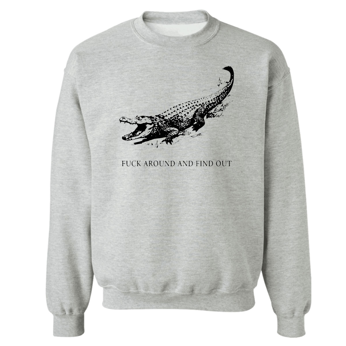 Fuck Around And Find Out Alligator T-Shirt Fuck Around And Find Out Alligator T-Shirt