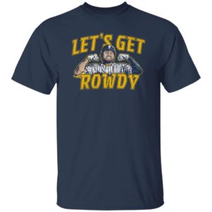 Let’s Get Rowdy Milwaukee T-Shirt