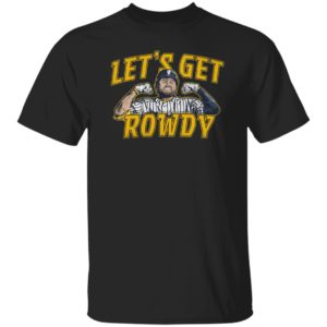 Let’s Get Rowdy Milwaukee T-Shirt