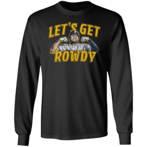 Let’s Get Rowdy Milwaukee T-Shirt