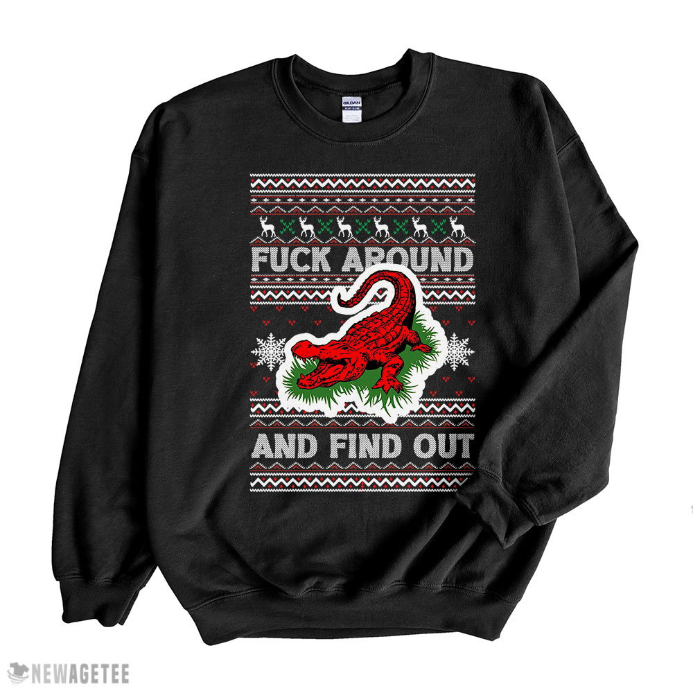 Angry Red Gator Fuck Around And Find Out Sweatshirt Angry Red Gator Fuck Around And Find Out Sweatshirt