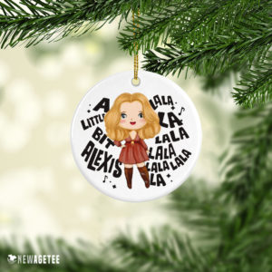 Little Bit Alexis La La La Alexis Rose EW David Christmas Ornament