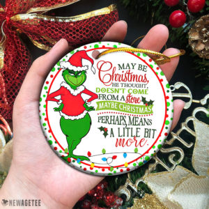 Grinch Perhaps Christmas Means a Little Bit More Ornament Tree Decoration