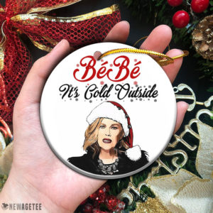 Moira Rose BeBe It’s Cold Outside Christmas Ornament