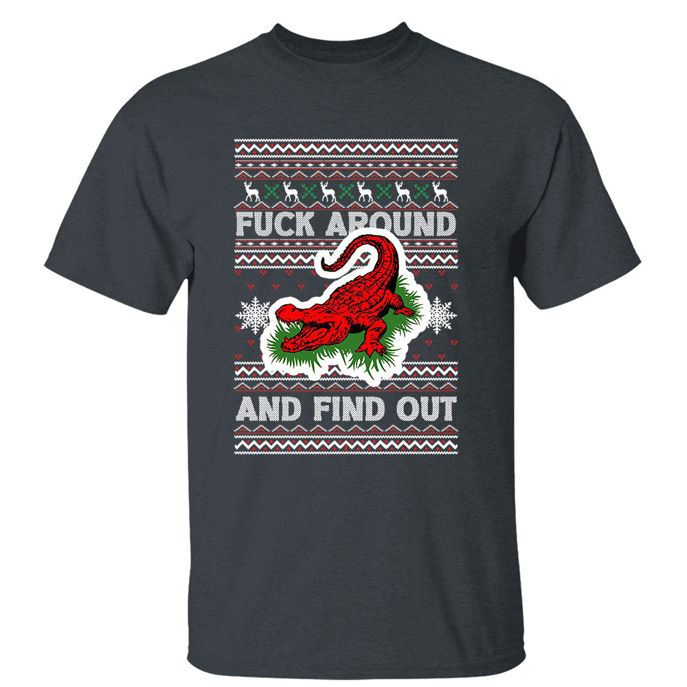 Angry Red Gator Fuck Around And Find Out Sweatshirt Angry Red Gator Fuck Around And Find Out Sweatshirt