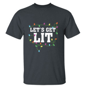 Dark Heather T Shirt Christmas Funny Shirt Cute Gift Lets Get Lit Xmas Pajamas Shirt
