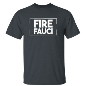 Dark Heather T Shirt Fire Fauci Shirt Fauci Lied Shirt