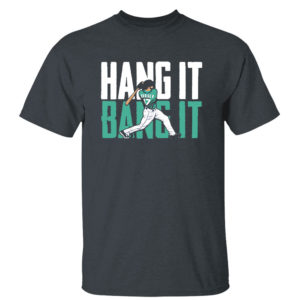 Dark Heather T Shirt Mitch Haniger Hang It Bang It Shirt