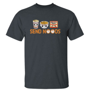 Dark Heather T Shirt Send Noods Maruchan T Shirt