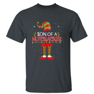 Dark Heather T Shirt Son of a Nutcracker Elf Christmas SweatShirt