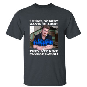 Dark Heather T Shirt Trailer Park Boys Nine Cans of Ravioli T Shirt
