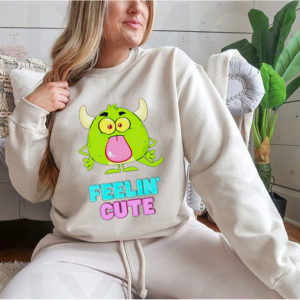 Hoodie Feelin cute shirt