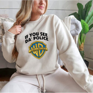Hoodie If You See Da Police Warn A Brother Shirt tank top