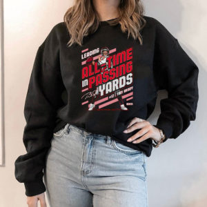 Hoodie Tom Brady Leading All time In Passing Yards signature Shirt