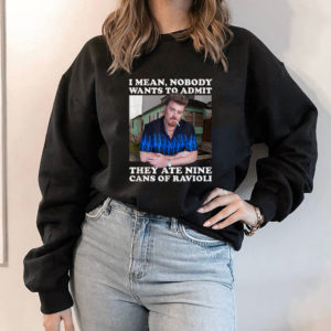 Hoodie Trailer Park Boys Nine Cans of Ravioli T Shirt