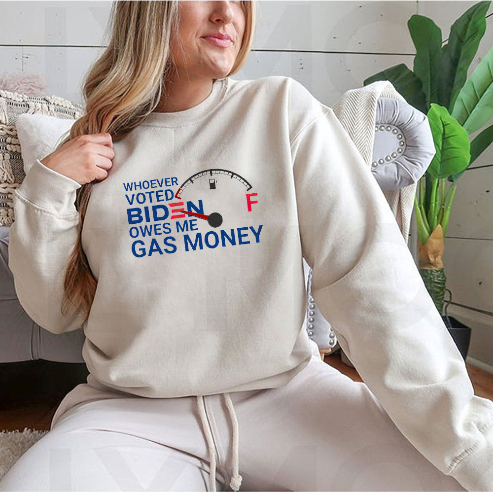 Whoever voted biden owes me gas money shirt Whoever voted biden owes me gas money shirt