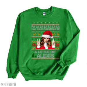 Irish Green Sweatshirt Alexis Fa la la la la la may your Christmas be a little bit Alexis ugly Christmas sweatshirt