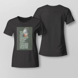 Lady Tee Clown yeezy you get what you deserve white shirt