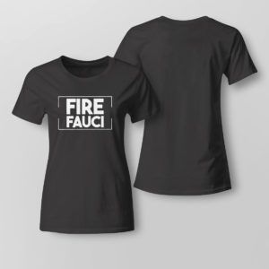 Lady Tee Fire Fauci Shirt Fauci Lied Shirt