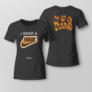 Lady Tee I Need A Freak T Shirt