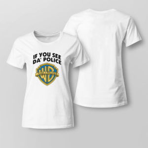 Lady Tee If You See Da Police Warn A Brother Shirt tank top