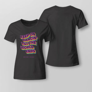 Keep on dancin till the world ends Britney Spears shirt