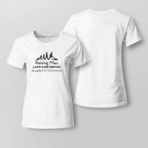 Lady Tee Raising Men Lawn Care Service Shirt