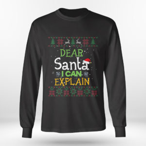 Longsleeve shirt Dear Santa I Can Explain Funny Ugly Christmas Sweater T Shirt