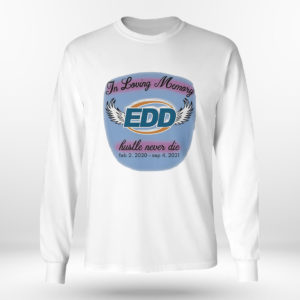 Longsleeve shirt In Loving Memory Hustle Never Die Shirt