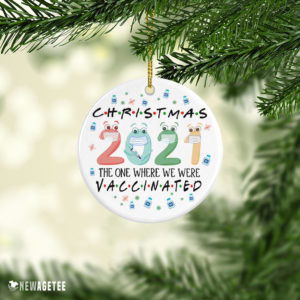 2021 Friends The One Where We Were Vaccinated Christmas Ornament