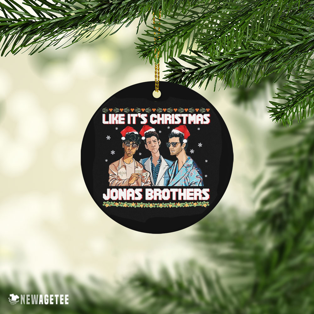 Like It’s Christmas Jonas Brother Ugly Christmas Ornament