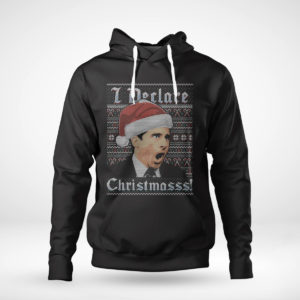 Pullover Hoodie Michael Scott I Declare Christmasss The Office Ugly Christmas Sweater Sweatshirt