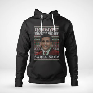 Pullover Hoodie Naughty Thats What Santa Said The Office Ugly Christmas Sweater