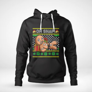 Pullover Hoodie Oh Snap Gingerbread Man Ugly Christmas Sweatshirt