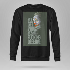 Sweetshirt Clown yeezy you get what you deserve white shirt