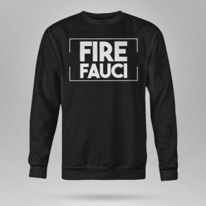 Sweetshirt Fire Fauci Shirt Fauci Lied Shirt