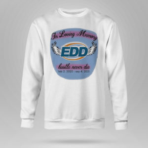 Sweetshirt In Loving Memory Hustle Never Die Shirt