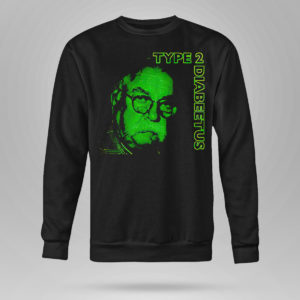 Type 2 Diabeetus Shirt