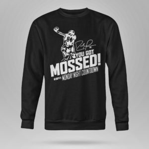 Sweetshirt You Got Mossed Randy Moss Monday Night Countdown Shirt