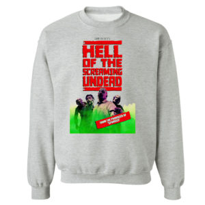 Hell of The Screaming Undead shirt, hoodie